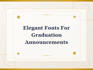 Elegant Fonts for Graduation Announcements