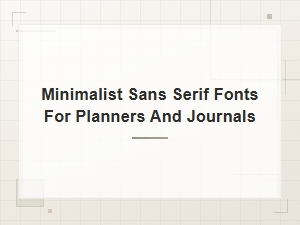 Minimalist Sans Serif Fonts for Planners and Journals
