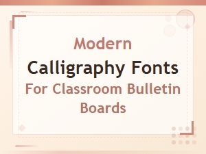 Modern Calligraphy Fonts for Classroom Bulletin Boards
